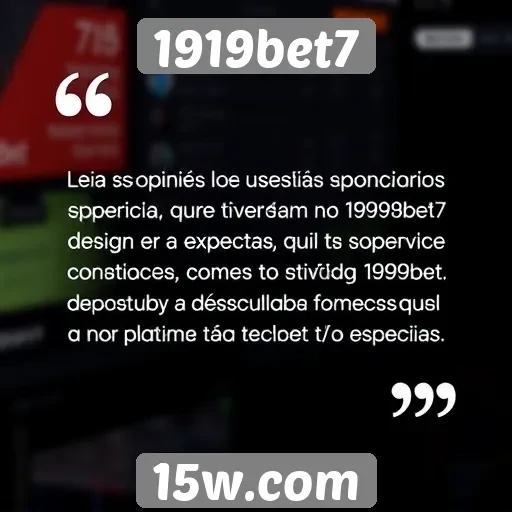 Opiniões de usuários sobre a experiência no 1919bet7